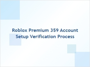 Roblox Premium 359 Account Setup and Verification