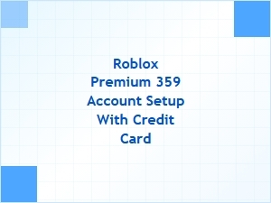 Set Up Roblox Premium for $359 with Credit Card