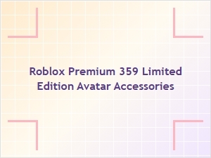 Roblox Premium 359 Limited Edition Avatar Accessories