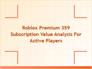 Is Roblox Premium Worth It for Active Players?